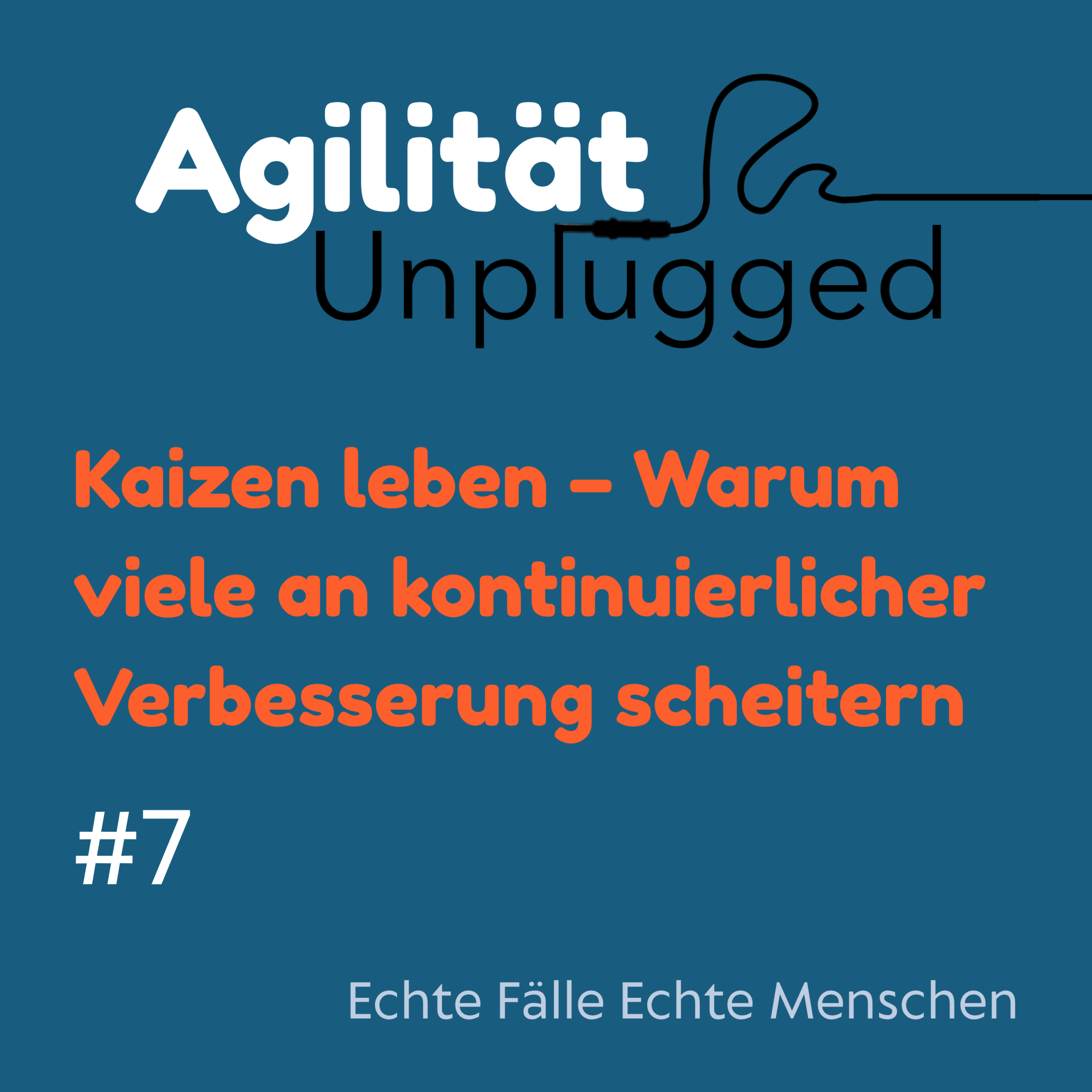 podcast-agilitaet-unplugged-folge-7-kaizen-kontinuierliche-verbesserung